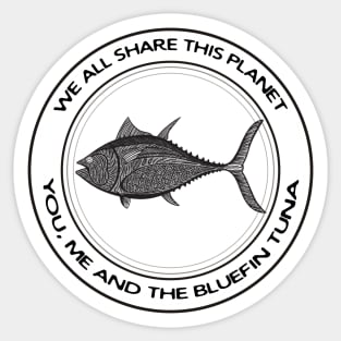 Bluefin Tuna - We All Share This Planet - animal on white Sticker